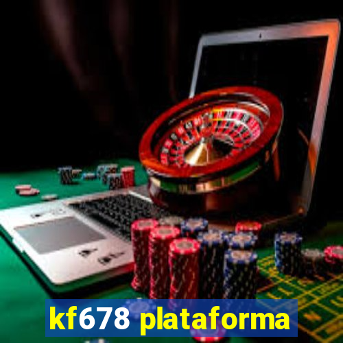 kf678 plataforma